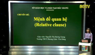 Dạy học tr&ecirc;n truyền h&igrave;nh - Tiếng Anh lớp 9: Mệnh đề quan hệ
