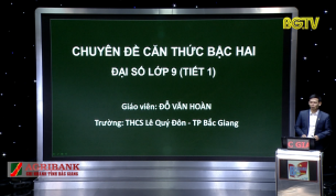 Dạy học tr&ecirc;n truyền h&igrave;nh - To&aacute;n lớp 9: Căn thức bậc hai (Tiết 1)