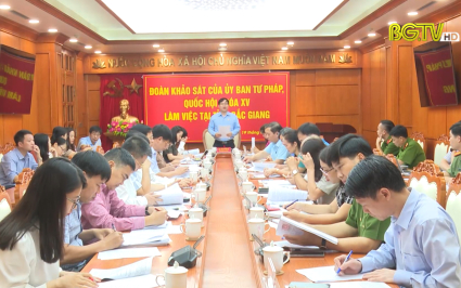 Đo&agrave;n khảo s&aacute;t Ủy ban Tư ph&aacute;p của Quốc hội l&agrave;m việc với UBND tỉnh Bắc  Giang