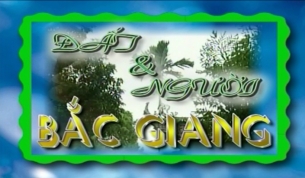 Đất v&agrave; Người Bắc Giang ng&agrave;y 19 - 11 - 2017