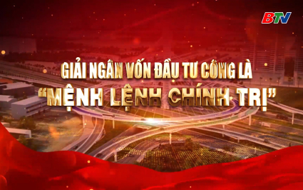 Giải ng&acirc;n vốn đầu tư c&ocirc;ng: Mệnh lệnh ch&iacute;nh trị từ chỉ đạo đến h&agrave;nh động 