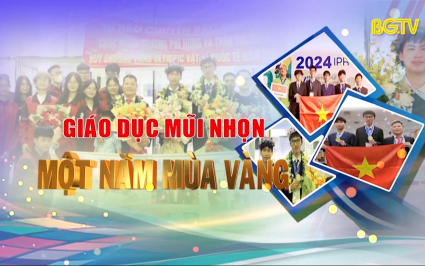 Gi&aacute;o dục Bắc Giang &ndash; Một năm gặt h&aacute;i m&ugrave;a v&agrave;ng