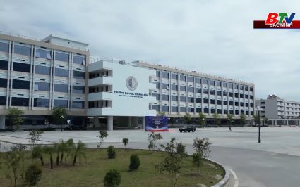  Gi&aacute;o dục v&agrave; Đ&agrave;o tạo: Bắc Ninh tập trung thu h&uacute;t c&aacute;c trường Đại học