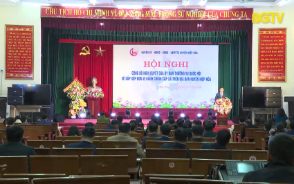 Hiệp Ho&agrave; c&ocirc;ng bố Nghị quyết về sắp xếp đơn vị h&agrave;nh ch&iacute;nh