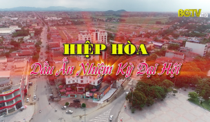Hiệp H&ograve;a - Dấu ấn nhiệm kỳ Đại Hội