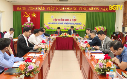 Hội thảo &ldquo;Bắc Giang 2025 &ndash; 2030: Đột ph&aacute; để vươn m&igrave;nh ph&aacute;t triển&rdquo;