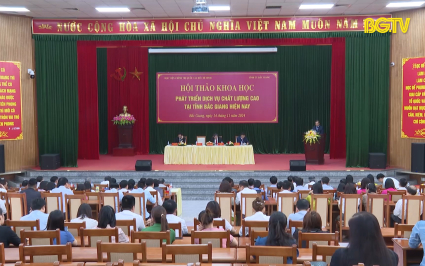 Hội thảo &ldquo;Ph&aacute;t triển dịch vụ chất lượng cao tại Bắc Giang hiện nay&rdquo;