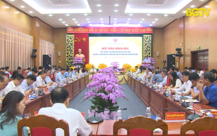 Hội thảo khoa học x&acirc;y dựng v&agrave; ph&aacute;t triển văn ho&aacute;, con người Bắc Giang