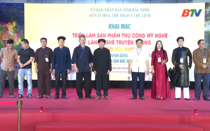 Khai mạc Triển l&atilde;m sản phẩm thủ c&ocirc;ng mỹ nghệ l&agrave;ng nghề truyền thống tỉnh Bắc Ninh năm 2026