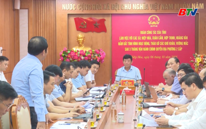 Khẩn trương th&aacute;o gỡ kh&oacute; khăn vận h&agrave;nh ch&iacute;nh quyền địa phương 2 cấp