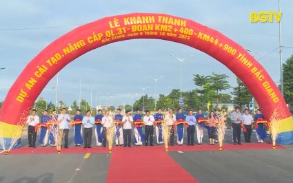 Kh&aacute;nh th&agrave;nh dự &aacute;n cải tạo, n&acirc;ng cấp Quốc lộ 31 tỉnh Bắc Giang 