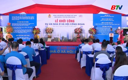 Khởi c&ocirc;ng Dự &aacute;n nh&agrave; ở x&atilde; hội c&ocirc;ng đo&agrave;n 