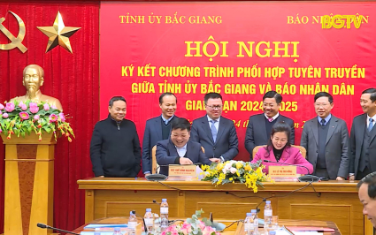 K&yacute; kết phối hợp tuy&ecirc;n truyền giữa Tỉnh uỷ Bắc Giang v&agrave; B&aacute;o Nh&acirc;n d&acirc;n