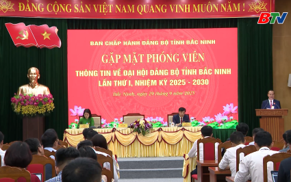 Th&ocirc;ng tin Đại hội Đại biểu Đảng bộ tỉnh Bắc Ninh lần thứ I, nhiệm kỳ 2025-2030