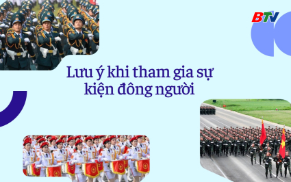 Lưu &yacute; khi tham gia sự kiện đ&ocirc;ng người