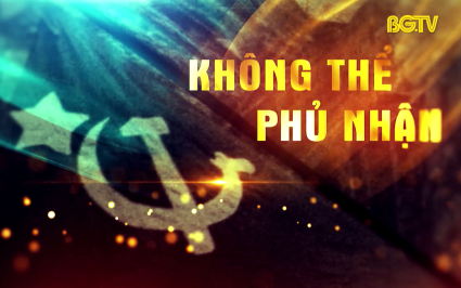Nhận diện sự thật: Kh&ocirc;ng thể phủ nhận