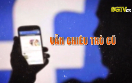 Nhận diện sự thật: Vẫn chi&ecirc;u tr&ograve; cũ