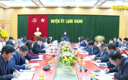 PBT Thường trực Tỉnh ủy kiểm tra t&igrave;nh h&igrave;nh triển khai nhiệm vụ đầu năm tại Lạng Giang