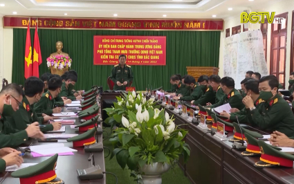 Ph&oacute; Tổng tham mưu trưởng QĐND Việt Nam kiểm tra tại Bắc Giang