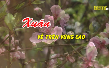 Ph&oacute;ng sự: Xu&acirc;n về tr&ecirc;n v&ugrave;ng cao