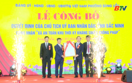 Phường Song Liễu c&ocirc;ng bố x&atilde; An to&agrave;n khu thời kỳ kh&aacute;ng chiến chống Ph&aacute;p 
