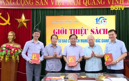 Ra mắt cuốn s&aacute;ch "Lịch sử b&aacute;o ch&iacute; C&aacute;ch mạng Bắc Giang"