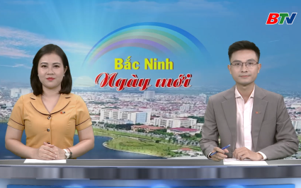 Bắc Ninh ng&agrave;y mới ng&agrave;y 17-07-2025