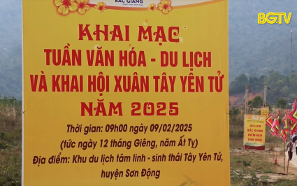 Sơn Động đảm bảo c&aacute;c điều kiện khai hội xu&acirc;n T&acirc;y Y&ecirc;n Tử