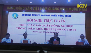 Tập trung th&uacute;c đẩy sản xuất n&ocirc;ng nghiệp trong điều kiện dịch bệnh Covid-19