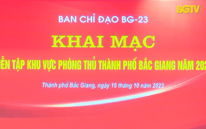 Th&agrave;nh phố Bắc Giang khai mạc diễn tập ph&ograve;ng thủ