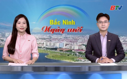 Bắc Ninh ng&agrave;y mới ng&agrave;y 15-7-2026
