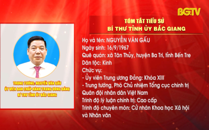 Tiểu sử t&oacute;m tắt đồng ch&iacute; B&iacute; thư Tỉnh ủy Bắc Giang