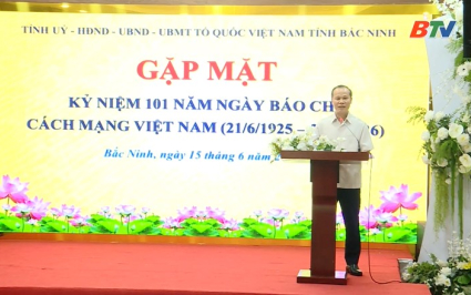 Tỉnh Bắc Ninh gặp mặt kỷ niệm 101 năm B&aacute;o ch&iacute; C&aacute;ch mạng Việt Nam