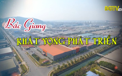 Tọa đ&agrave;m:	Bắc Giang &ndash; Kh&aacute;t vọng ph&aacute;t triển