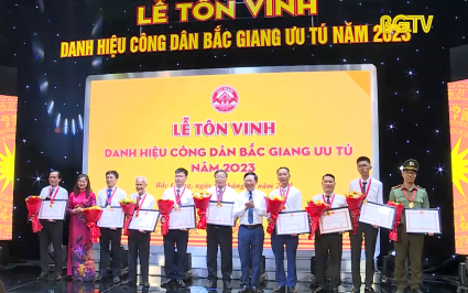 T&ocirc;n vinh 10 C&ocirc;ng d&acirc;n Bắc Giang ưu t&uacute;