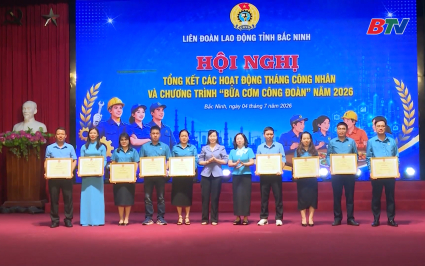 Tổng kết Th&aacute;ng C&ocirc;ng nh&acirc;n v&agrave; chương tr&igrave;nh &ldquo;Bữa cơm c&ocirc;ng đo&agrave;n&rdquo; năm 2026 