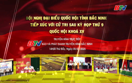Trailer THTT Hội nghị Đại biểu Quốc hội tỉnh Bắc Ninh tiếp x&uacute;c cử tri sau kỳ họp thứ 9, Quốc hội kho&aacute; XV