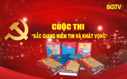 Trailer Cuộc thi "Bắc Giang niềm tin v&agrave; kh&aacute;t vọng"