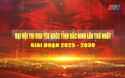 Trailer Đại hội thi đua y&ecirc;u nước tỉnh Bắc Ninh lần thứ I