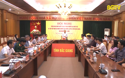 Triển khai Nghị quyết của Quốc hội về sắp xếp đơn vị h&agrave;nh ch&iacute;nh cấp huyện, cấp x&atilde;
