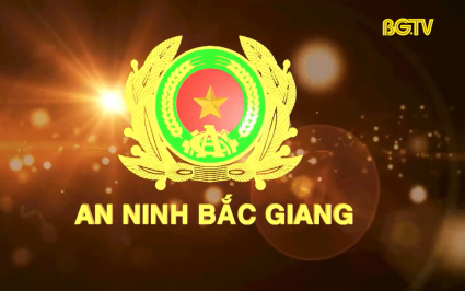Truyền h&igrave;nh An ninh Bắc Giang ng&agrave;y 10-03-2024