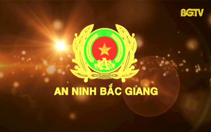 Truyền h&igrave;nh An ninh Bắc Giang ng&agrave;y 19-05-2024