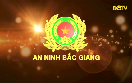 Truyền h&igrave;nh An ninh Bắc Giang ng&agrave;y 21-07-2024