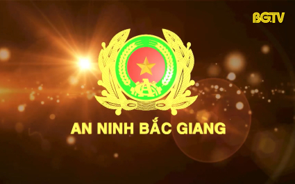 Truyền h&igrave;nh An ninh Bắc Giang ng&agrave;y 31-03-2024