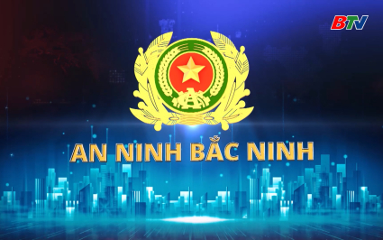 Truyền h&igrave;nh An ninh Bắc Ninh ng&agrave;y 09-11-2025